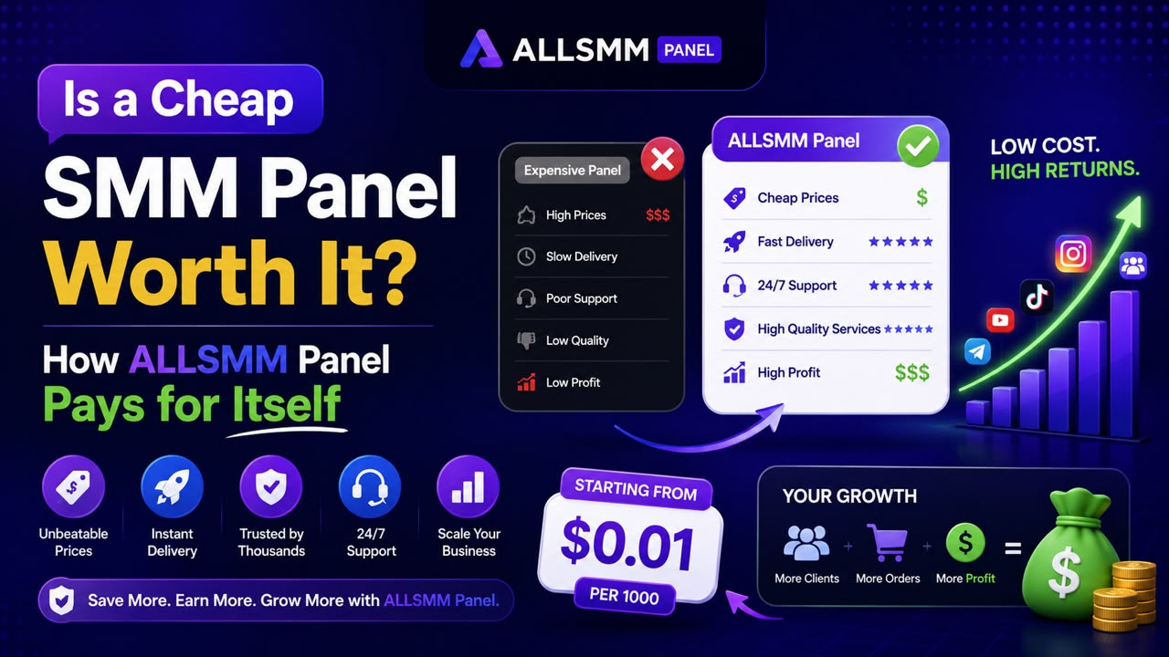 Is a Cheap SMM Panel Worth It? How ALLSMM Panel Pays for Itself